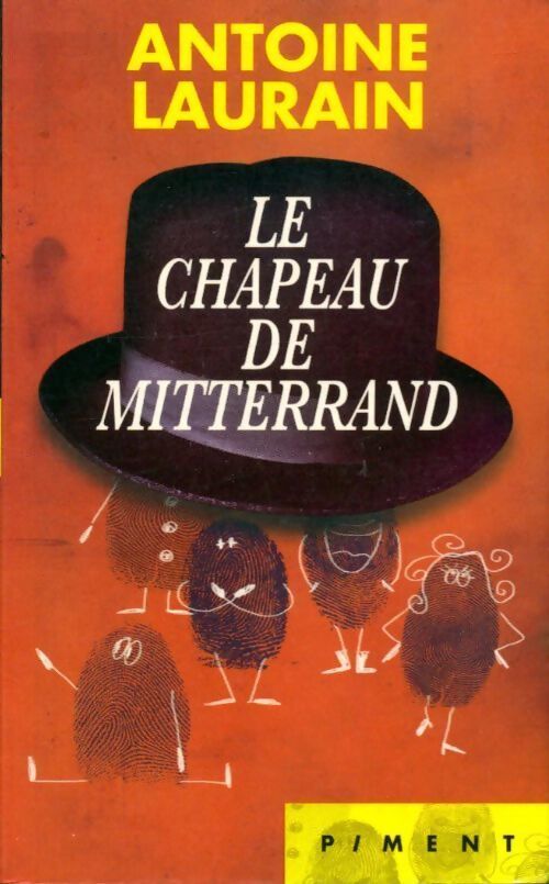 Le chapeau de Mitterrand - Antoine Laurain - Livre