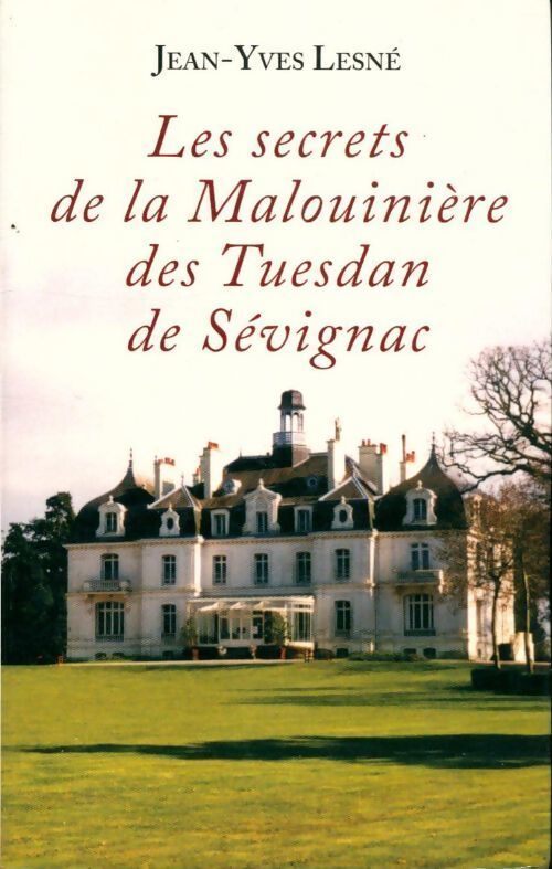 Les secrets de la Malouinière des Tuesdan de Sévignac - Jean-Yves Lesné - Livre