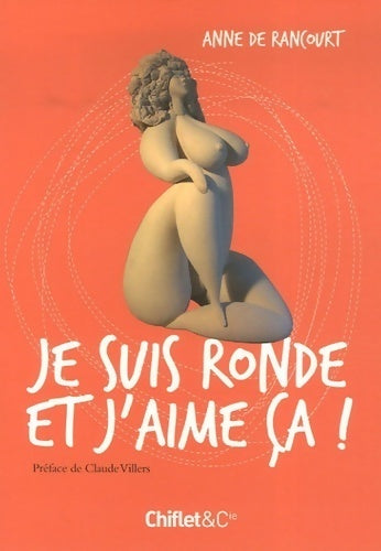 Je suis ronde et j'aime ca ! - Anne De Rancourt - Livre