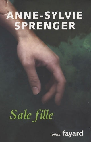Sale fille - Anne-Sylvie Sprenger - Livre