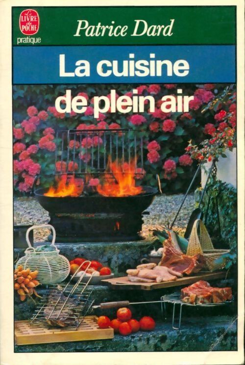 La cuisine de plein air - Patrice Dard - Livre