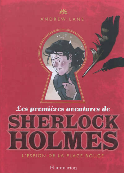 Les premières aventures de Sherlock Holmes Tome III : L'espion de la place rouge - Andrew Lane - Livre