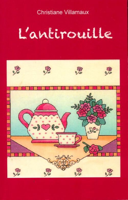 L'antirouille - Christiane Villamaux - Livre