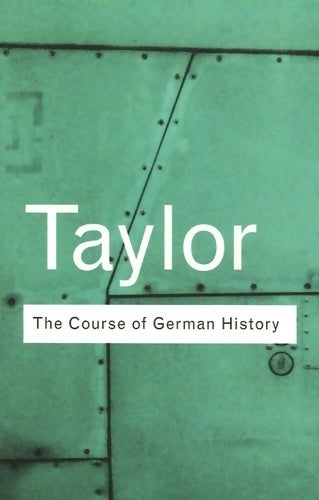 The course of German History - A.J.P. Taylor - Livre
