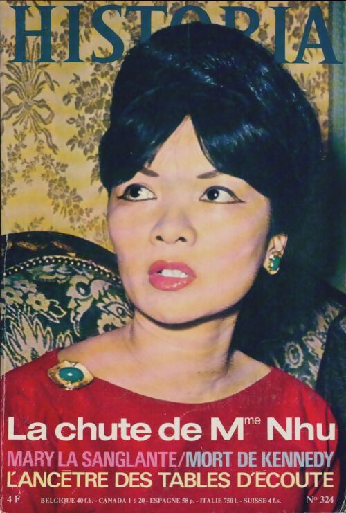 Historia n°324 : La chute de Mme Nhu / Mary la sanglante / Mort de Kennedy - Collectif - Livre