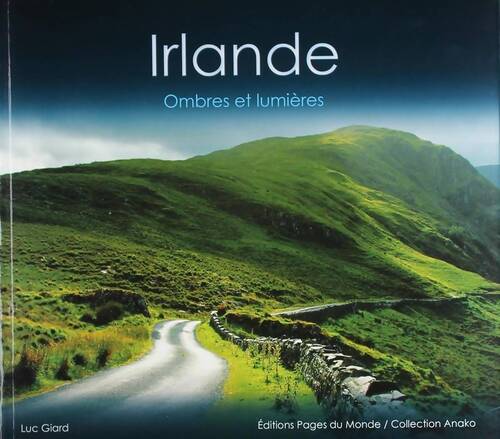 Irlande : Ombres et lumières - Luc Giard - Livre
