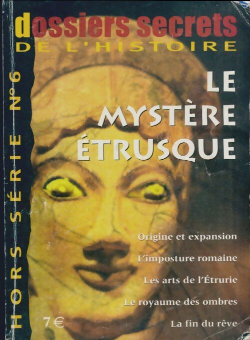Dossiers secrets de l'histoire hors série n°6 : Le mystère étrusque - Collectif - Livre