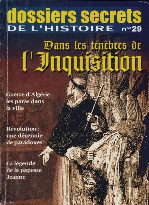 Dossiers secrets de l'histoire n°29 : Dans les ténèbres de l'inquisition - Collectif - Livre