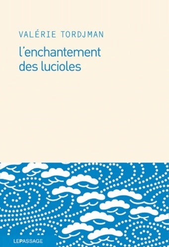 L'enchantement des lucioles - Valérie Tordjman - Livre