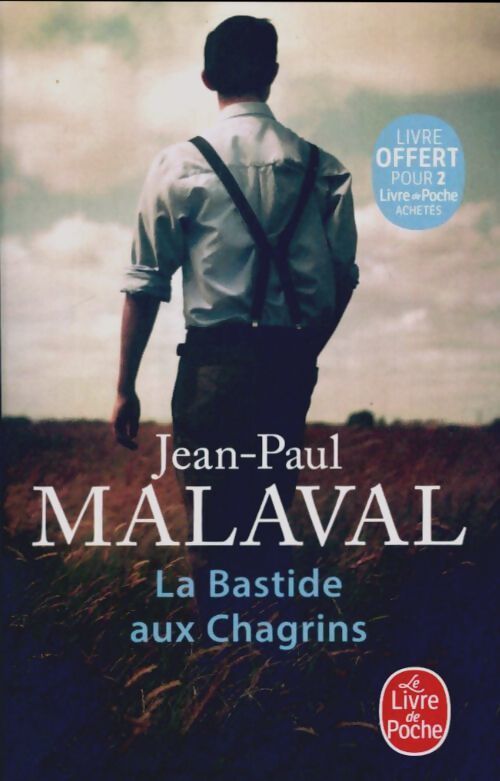 La bastide aux chagrins - Jean-Paul Malaval - Livre