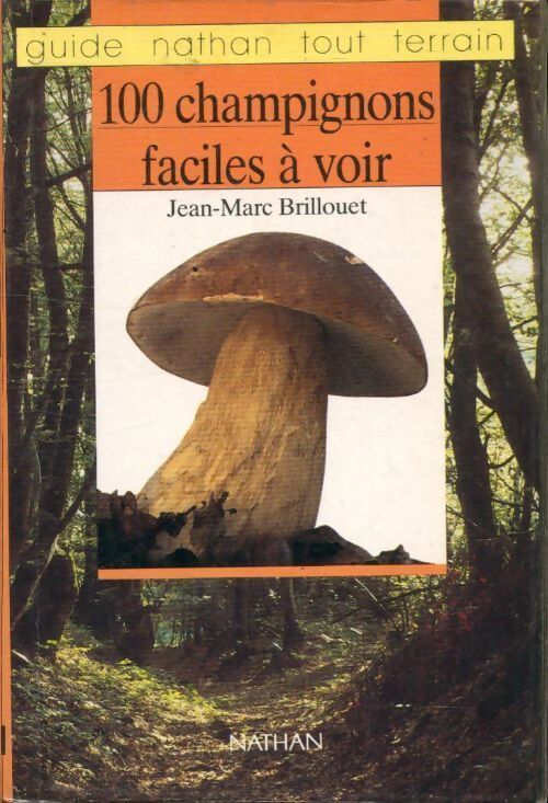 100 champignons faciles à voir - Jean-Marc Brillouet - Livre