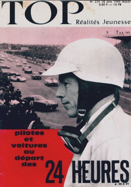 Top réalités jeunesse n°239 : Pilotes et voitures au départ des 24 heures - Collectif - Livre