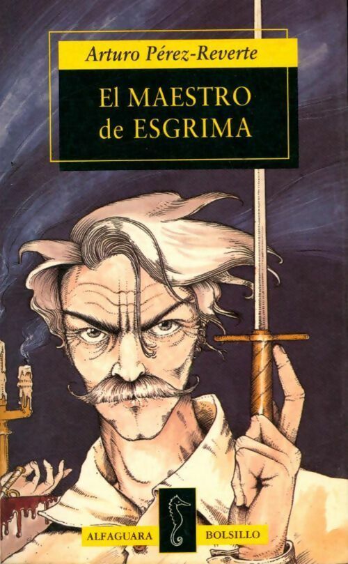 El maestro de esgrima - Arturo Pérez-Reverte - Livre