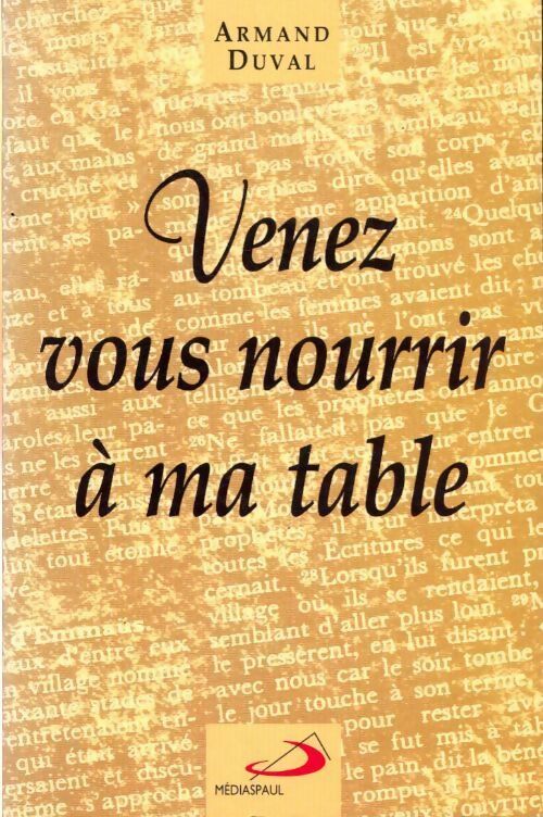Venez vous nourrir à ma table - Armand Duval - Livre