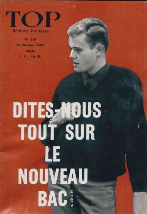 Top réalités jeunesse n°310 : Dites-nous tout sur le nouveau bac - Collectif - Livre