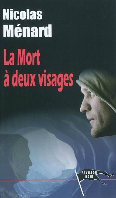 La mort a deux visages - Nicolas Ménard - Livre