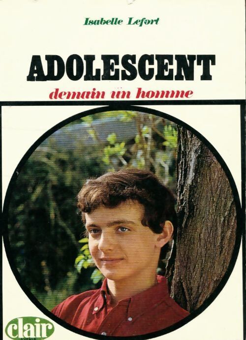 Adolescent demain un homme - Isabelle Lefort - Livre