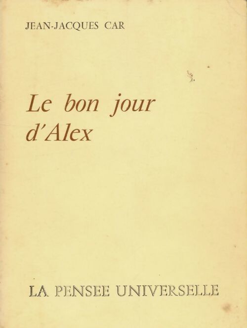 Le bon jour d'Alex - Jean-Jacques Car - Livre