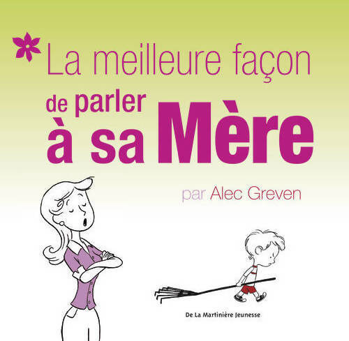 La meilleure façon de parler à sa mère - Alec Greven - Livre