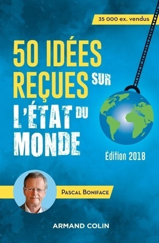 50 idées reçues sur l'état du monde 2018 - Pascal Boniface - Livre