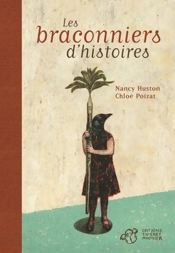 Les braconniers d'histoires - Nancy Huston - Livre