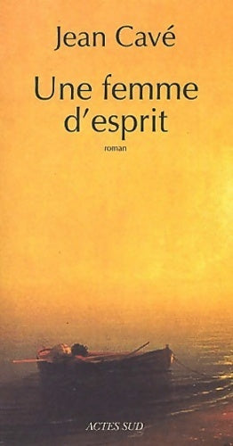 Une femme d'esprit - Jean Cavé - Livre