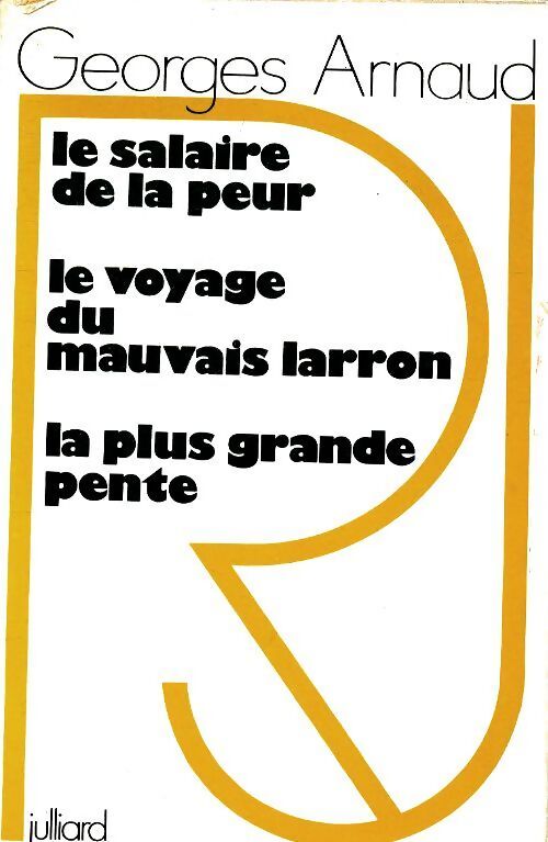 Le salaire de la peur / Le voyage du mauvais larron / La plus grande pente - Georges Arnaud - Livre