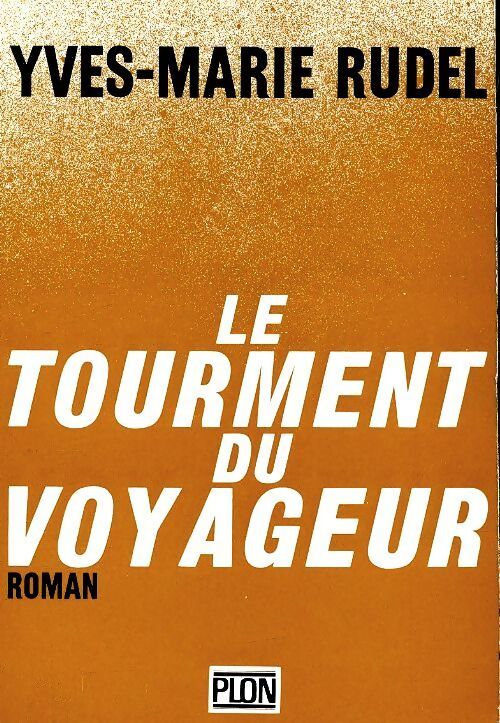 Le tourment du voyageur - Yves-Marie Rudel - Livre