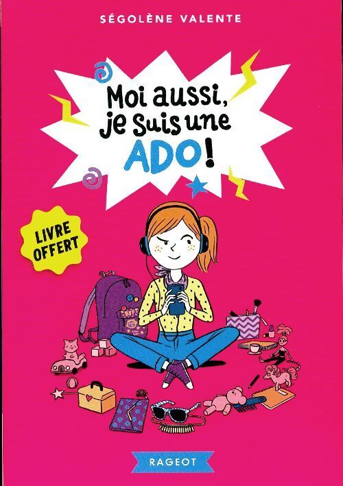 Moi aussi, je suis une ado ! - Ségolène Valente - Livre