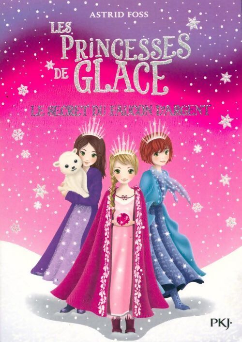 Les princesses de glace Tome I : Le secret du faucon d'argent - Astrid Foss - Livre