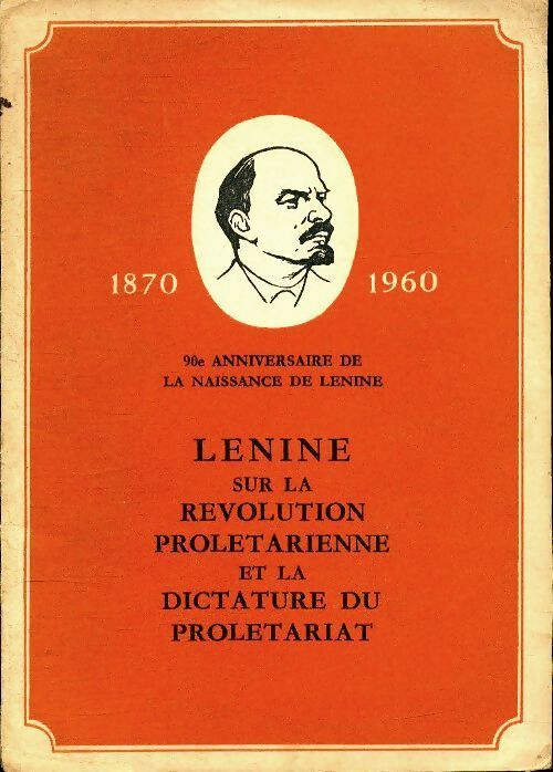 Lénine sur la révolution prolétarienne et la dictature du prolétariat - Collectif - Livre