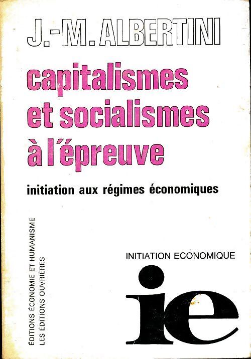 Capitalismes et socialismes à l'épreuve - Jean-Marie Albertini - Livre