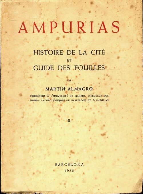 Ampurias. Histoire de la cité et guide des fouilles - Martin Almagro - Livre