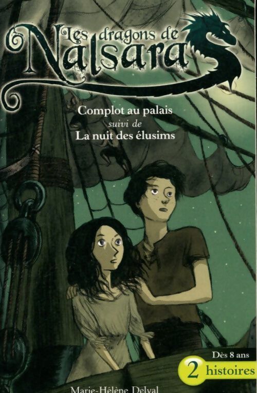 Les dragons de Nalsara : Complots au palais / La nuit des élusims - Marie-Hélène Delval - Livre