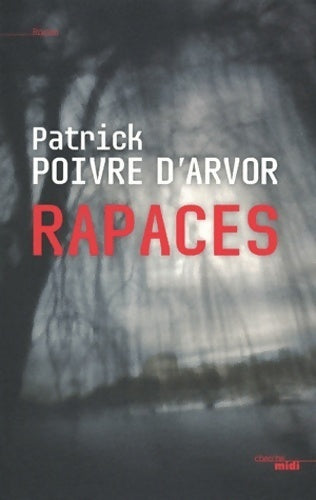 Rapaces - Patrick Poivre d'Arvor - Livre