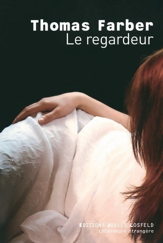Le regardeur - Thomas Farber - Livre