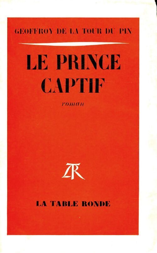 Le prince captif - Geoffroy De la Tour du Pin - Livre