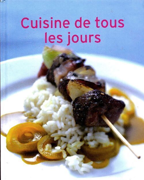 Cuisine de tous les jours - Collectif - Livre