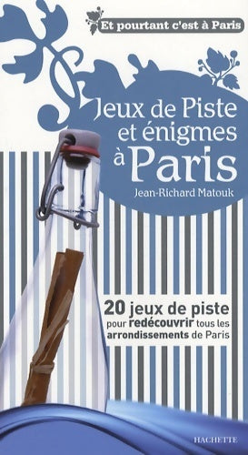 Jeux de piste et énigmes à Paris - Jean-Richard Matouk - Livre