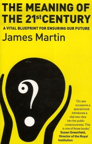 The meaning of the 21st century - James Martin - Livre