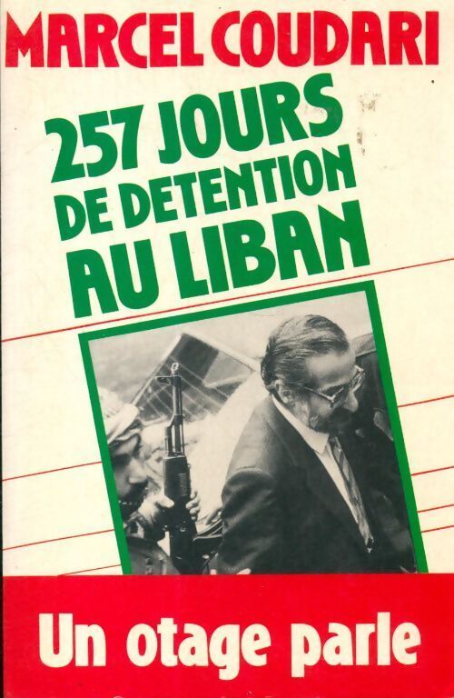 257 jours de detention au Liban - Marcel Coudari - Livre