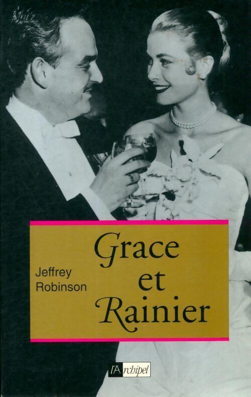 Rainier et Grace - Jeffrey Robinson - Livre