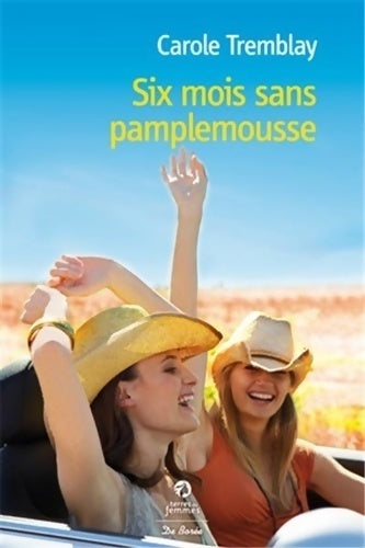 Six mois sans pamplemousse - Carole Tremblay - Livre