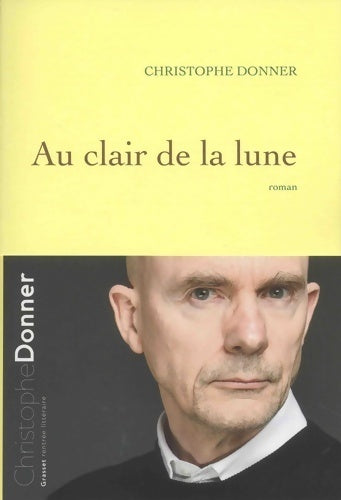 Au clair de la lune : Roman - Christophe Donner - Livre