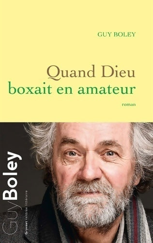 Quand Dieu boxait en amateur - Guy Boley - Livre