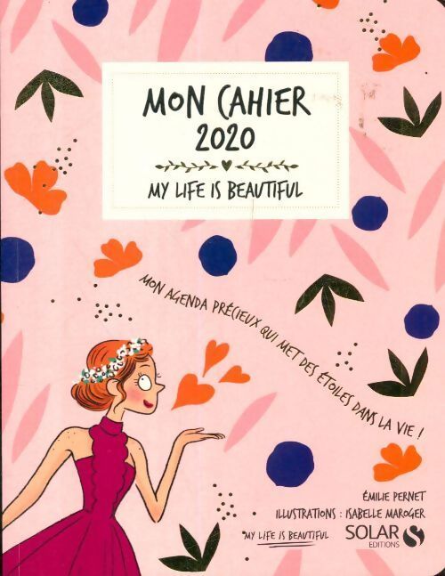 Mon cahier 2020 my life is beautiful - Emilie Pernet - Livre