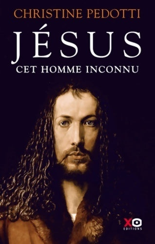 Jésus cet homme inconnu - Christine Pedotti - Livre