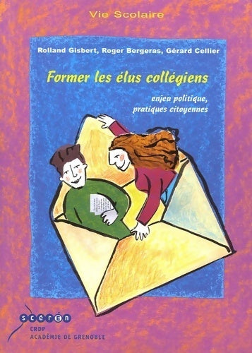 Former les élus collégiens - Rolland Gisbert - Livre