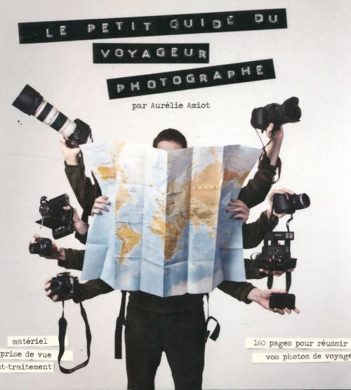 Le petit guide du voyageur photographe - Aurélie Amiot - Livre
