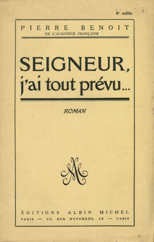 Seigneur, j'ai tout prévu... - Pierre Benoit - Livre